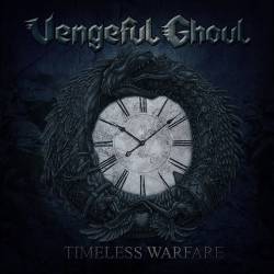Vengeful Ghoul : Timeless Warfare